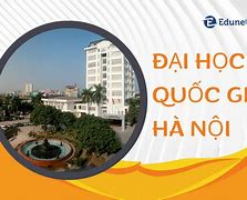 Đại Học Quốc Gia Hà Nội Thành Lập Năm Bao Nhiêu Tuổi