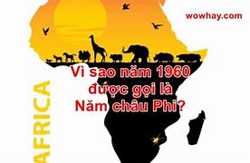 Năm 1960 Lịch Sử Ghi Nhận Năm Châu Phi Là